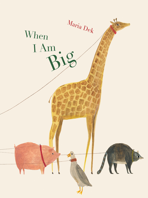 Title details for When I Am Big by Maria Dek - Available